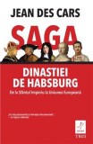 Cumpara ieftin Saga dinastiei de Habsburg | Jean Des Cars