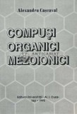 Cumpara ieftin Compusi organici mezoionici - 1994 - Alexandru Cascaval (AG68)