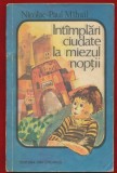 Nicolae Paul - Mihai, "Intimplari ciudate la miezul noptii" - Editura Ion Creanga, 1984