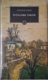 Carte beletristica Intalnire tarzie Nicolae Velea anticariat stare buna foarte buna
