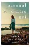 Oceanul dintre noi - Paperback brosat - Laura Spence-Ash - Bookzone