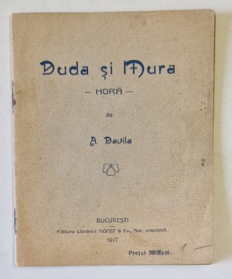 DUDA SI MURA , HORA de A. DAVILLA , 1917, EDITIA I * foto