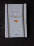 CE STIU CU ADEVARAT - OPRAH WINFREY