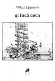 Si inca ceva | Mihai Manuitiu