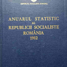 ANUARUL STATISTIC AL REPUBLICII SOCIALISTE ROMANIA 1982-NECUNOSCUT