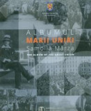 Albumul Marii Uniri. Editie bilingva - de Samoila Marza