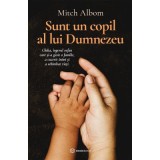 Sunt un copil al lui Dumnezeu - Mitch Albom