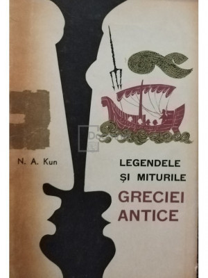 N. A. Kun - Legendele si miturile Greciei Antice (editia 1964) foto