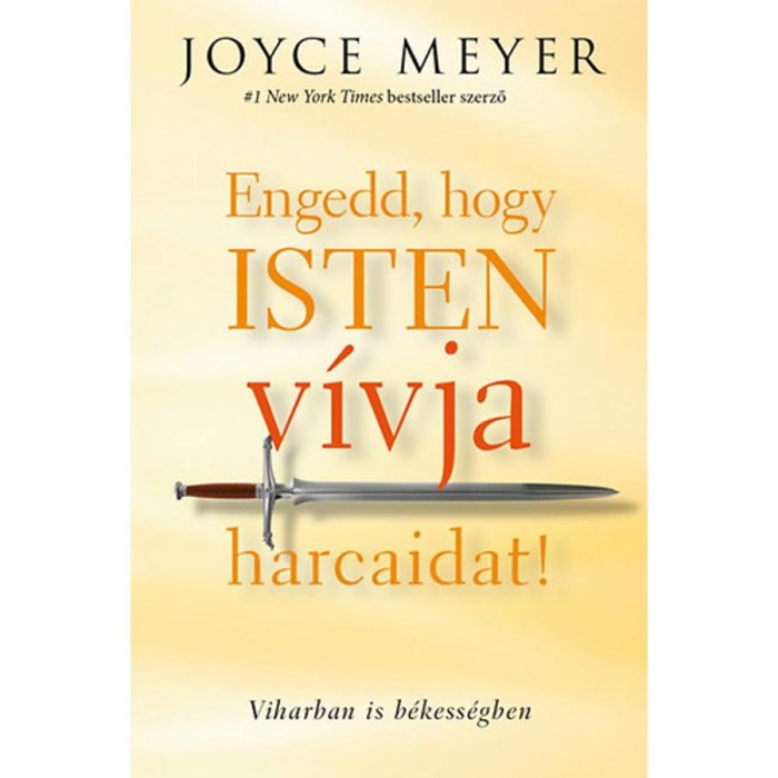 Engedd, hogy Isten v&iacute;vja harcaidat! - Viharban is b&eacute;kess&eacute;gben - Joyce Meyer