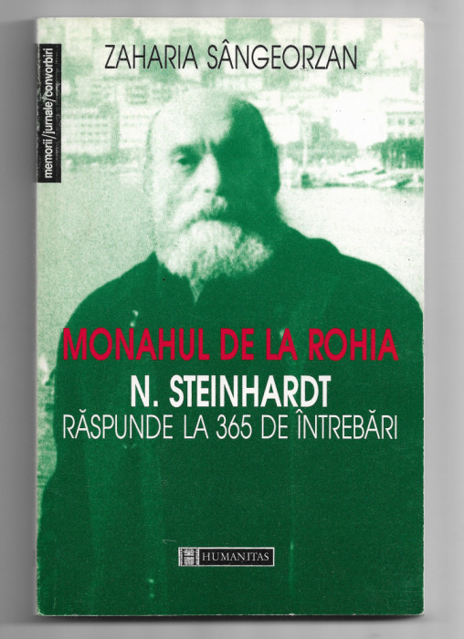 Zaharia Sangeorzan - Monahul de la Rohia, N. Steinhardt, Humanitas, 1998