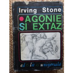 Irving Stone - Agonie si extaz