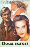 Doua surori - A.J. Cronin, Editura Pelendava, Roman de dragoste, 1993, 194 pagini, beletristica