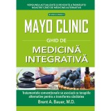 Mayo Clinic. Ghid de medicina integrativa - Brent A. Bauer, M.D