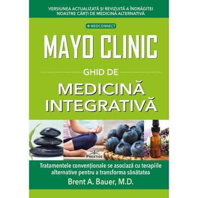 Mayo Clinic. Ghid de medicina integrativa - Brent A. Bauer, M.D foto