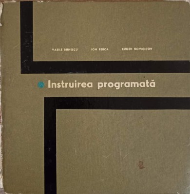 INSTRUIREA PROGRAMATA-VASILE BUNESCU, ION BERCA, EUGEN NOVICICOV-239798 foto