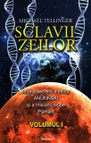 Sclavii zeilor Vol.1 - Michael Tellinger - Librarus Publishing (CCN Books SRL)