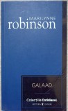 Galaad - Marilynne Robinson, Editura Univers 2007, Colectia Cotidianul, Roman