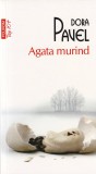 Dora Pavel - Agata murind