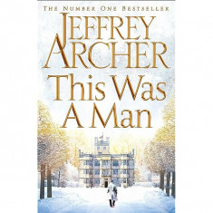 Jeffrey Archer - This was a Man