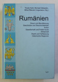 RUMANIEN - RAUM UND BEVOKERUNG ...HISTORISCHE REGIONEN von THEDE KAHL ...MIHAI - RAZVAN UNGUREANU , 2006