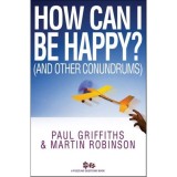 How Can I Be Happy?: And Other Conundrums