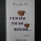 CORNELIU LEU - FEMEIA FIE EA REGINA ...