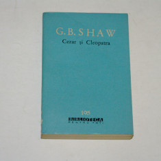 Cezar si Cleopatra - G. B. Shaw - bpt - 1963