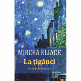 La tiganci. Nuvele fantastice, Mircea Eliade, Cartex