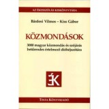 K&ouml;zmond&aacute;sok - 3000 magyar k&ouml;zmond&aacute;s &eacute;s sz&oacute;j&aacute;r&aacute;s betűrendes &eacute;rtelmező di&oacute;h&eacute;jsz&oacute;t&aacute;ra - 3000 magyar k&ouml;zmond&aacute;s &eacute;s sz&oacute;j&aacute;r&aacute;s betűrendes &eacute;rtelmező di&oacute;h&eacute;jsz&oacute;t