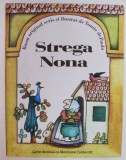STREGA NONA , BASM ORIGINAL SCRIS SI ILUSTRAT de TOMIE de PAOLA , 2018