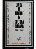 Sergiu Al. George - Limbă și g&acirc;ndire &icirc;n cultura indiană (editia 1976)