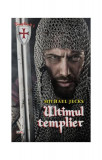 Ultimul templier. Templierii Vol.1 - Paperback brosat - Michael Jecks - Dexon