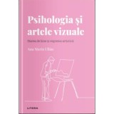 Volumul 18. Descopera Psihologia. Psihologia si artele vizuale. Starea de bine si expresia artistica - Ana Maria Ullan