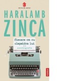 Fiecare om cu clepsidra lui - Haralamb Zinca