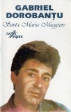 Gabriel Dorobanțu - Santa Maria Maggiore (La Mulți Ani Sf&acirc;nta Maria), Caseta audio