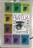 Filatelia. Pasiune, studiu, competitie - Nicolae Tripcovici