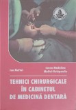 TEHNICI CHIRURGICALE IN CABINETUL DE MEDICINA DENTARA-ION MAFTEI, IOANA MADALINA, MAFTEI-GOLOPENTIA