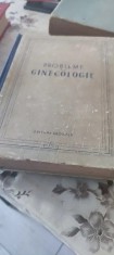 Probleme de ginecologie, an 1956, editura Medicala, stare buna