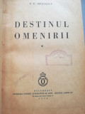 Cumpara ieftin 1938, Destinul omenirii, de P.P. Negulescu, vol. 1, princeps