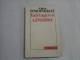 INFRANGEREA GANDIRII - ALAIN FINKIELKRAUT