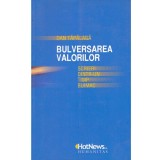 Dan Tapalaga - Bulversarea valorilor. Scrieri dintr-un timp buimac -