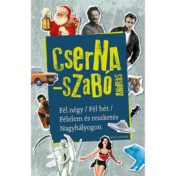 F&eacute;l n&eacute;gy / F&eacute;l h&eacute;t / F&eacute;lelem &eacute;s reszket&eacute;s Nagyh&aacute;lyogon - Cserna-Szab&oacute; Andr&aacute;s