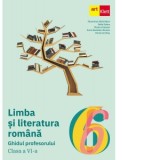 Limba si literatura romana. Ghidul profesorului. Clasa a VI-a