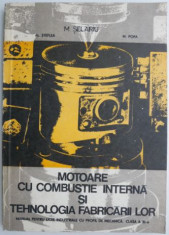 Motoare cu combustie interna si tehnologia fabricarii lor Manual pentru licee industriale cu profil de mecanica clasa a XI-a ? M. Selariu foto