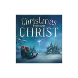 Christmas Begins With Christ: Learning About Jesus and Spreading the Love of God