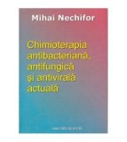 Mihai Nechifor - Chimioterapia antibacteriana, antifungica si