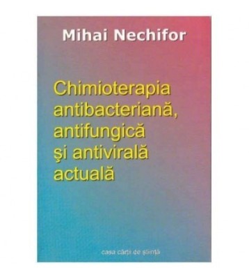 Mihai Nechifor - Chimioterapia antibacteriana, antifungica si foto