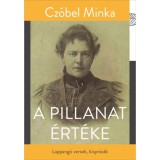 A pillanat &eacute;rt&eacute;ke - Lappang&oacute; versek, kispr&oacute;z&aacute;k - Cz&oacute;bel Minka