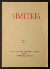 SIMETRIA vol. VI / 6 Caiete de Arta si Arhitectura JAPONIA / + Design, Moda...
