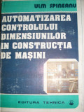 Automatizarea Controlului Dimensiunilor In Constructia De Mas - Ulm Spineanu ,549431, Tehnica